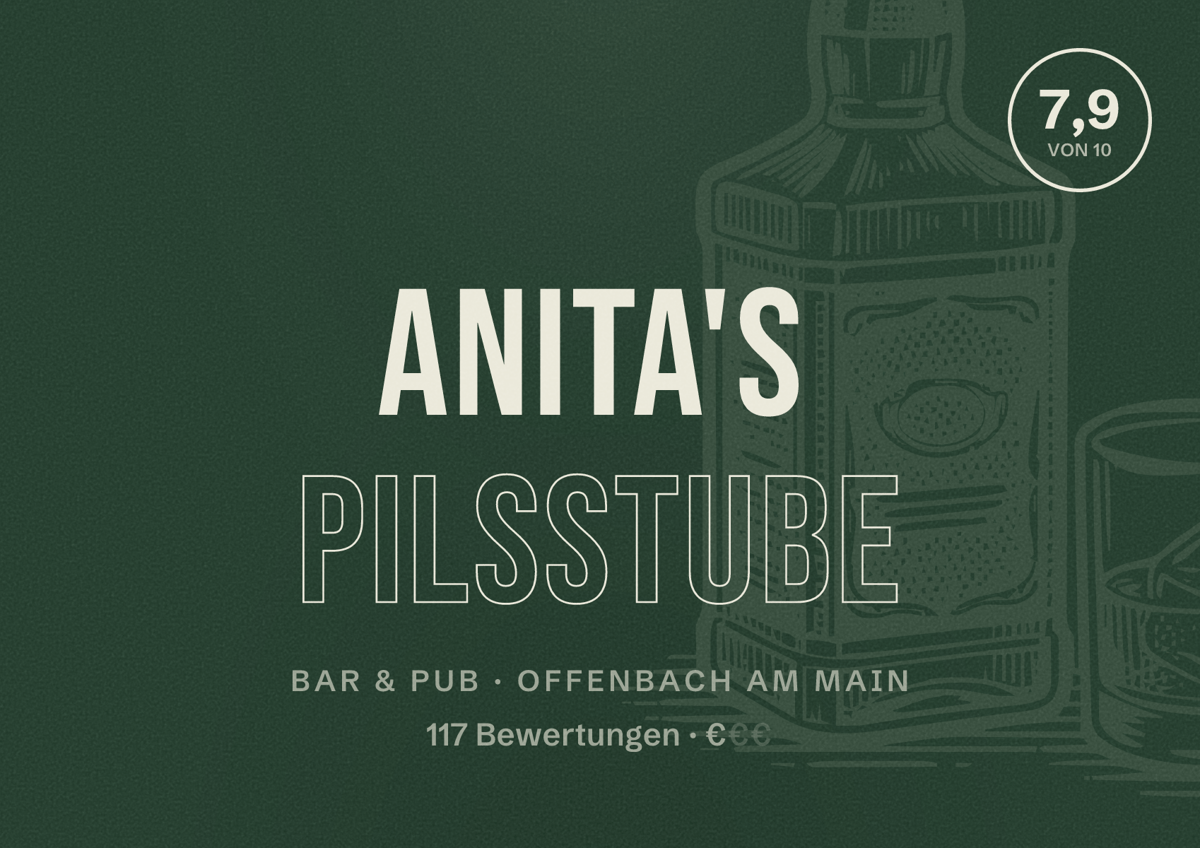 Illustriertes Poster von Anita's Pilsstube, Bar & Pub in Offenbach am Main: Bewertung 7,9 von 10 aus 117 Bewertungen, Preisniveau €