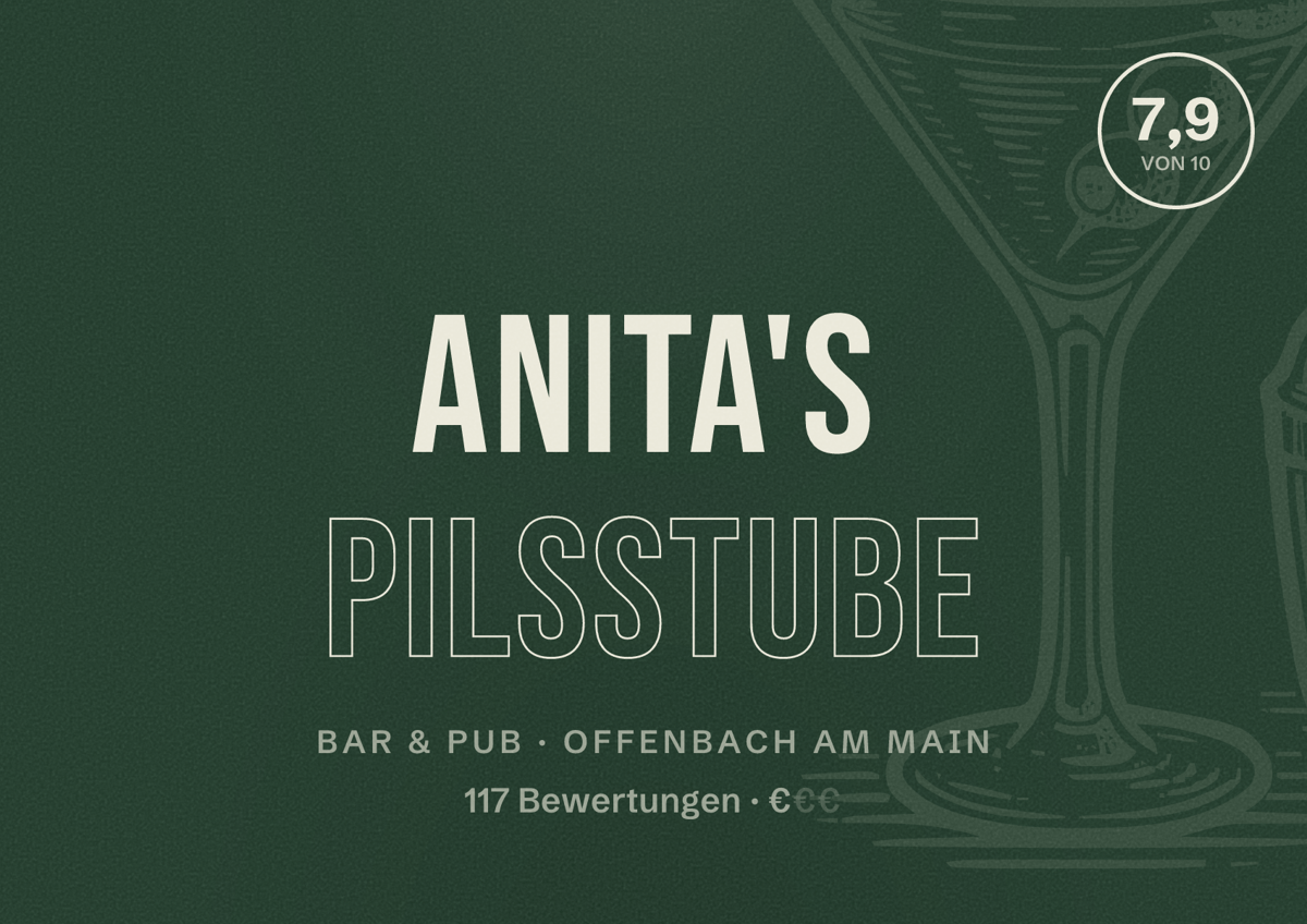 Illustriertes Poster von Anita's Pilsstube, Bar & Pub in Offenbach am Main: Bewertung 7,9 von 10 aus 117 Bewertungen, Preisniveau €