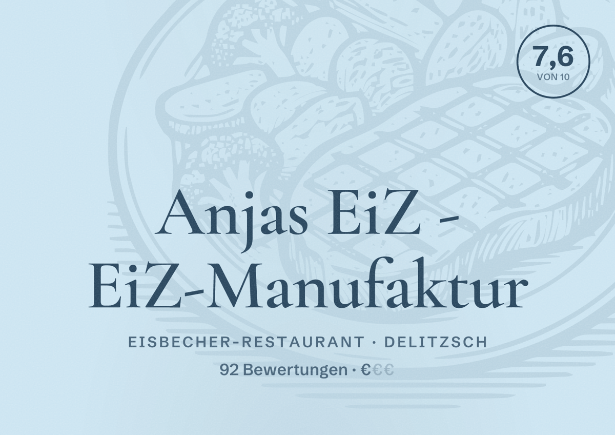 Illustriertes Poster von Anjas EiZ - EiZ-Manufaktur, Eisbecher-Restaurant in Delitzsch: Bewertung 7,6 von 10 aus 92 Bewertungen, Preisniveau €