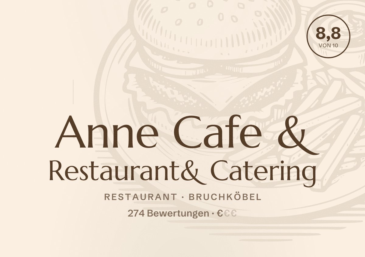 Illustriertes Poster von Anne Cafe & Restaurant& Catering, Restaurant in Bruchköbel: Bewertung 8,8 von 10 aus 274 Bewertungen, Preisniveau €