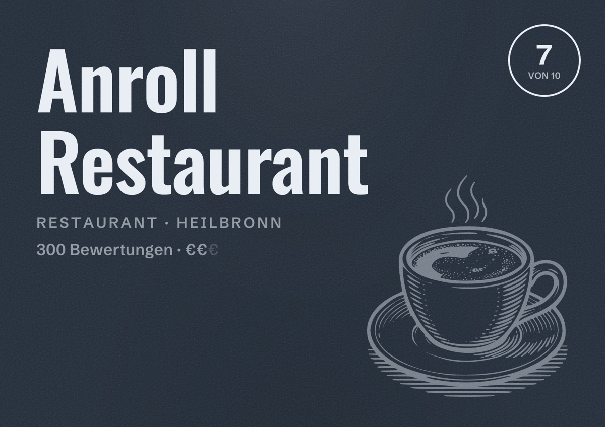 Illustriertes Poster von Anroll Restaurant, Restaurant in Heilbronn: Bewertung 7 von 10 aus 300 Bewertungen, Preisniveau €€