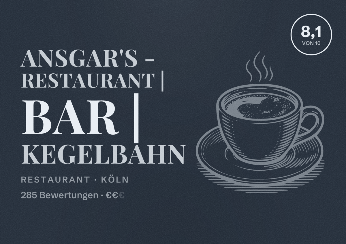 Illustriertes Poster von Ansgar's - Restaurant | Bar | Kegelbahn, Restaurant in Köln: Bewertung 8,1 von 10 aus 285 Bewertungen, Preisniveau €€