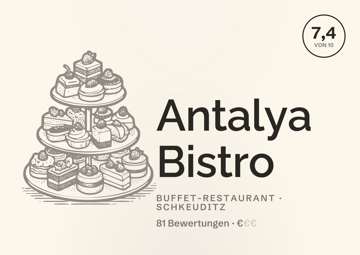 Illustriertes Poster von Antalya Bistro, Buffet-Restaurant in Schkeuditz: Bewertung 7,4 von 10 aus 81 Bewertungen, Preisniveau €