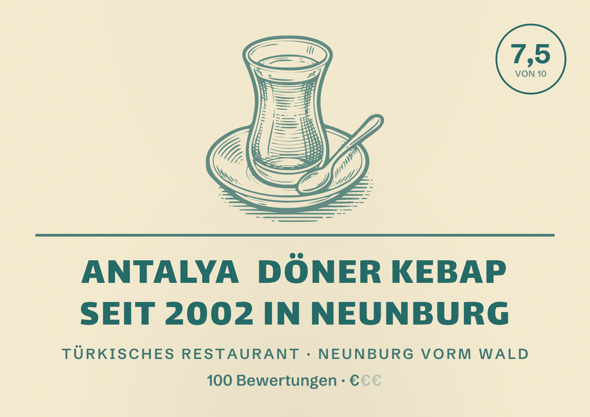 Illustriertes Poster von Antalya Döner Kebap seit 2002 in Neunburg, Türkisches Restaurant in Neunburg vorm Wald: Bewertung 7,5 von 10 aus 100 Bewertungen, Preisniveau €