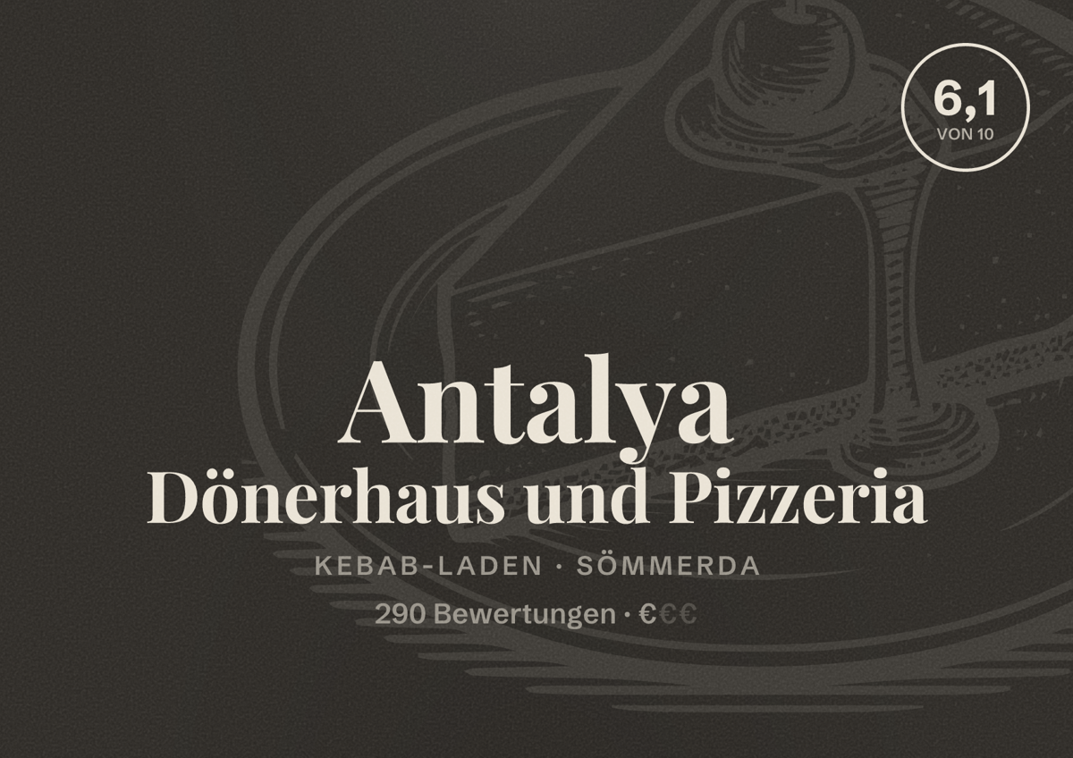 Illustriertes Poster von Antalya Dönerhaus und Pizzeria, Kebab-Laden in Sömmerda: Bewertung 6,1 von 10 aus 290 Bewertungen, Preisniveau €