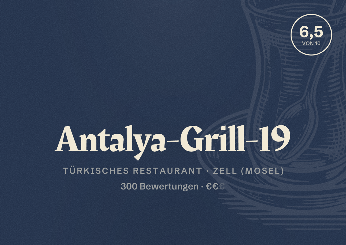 Illustriertes Poster von Antalya-Grill-19, Türkisches Restaurant in Zell (Mosel): Bewertung 6,5 von 10 aus 300 Bewertungen, Preisniveau €€