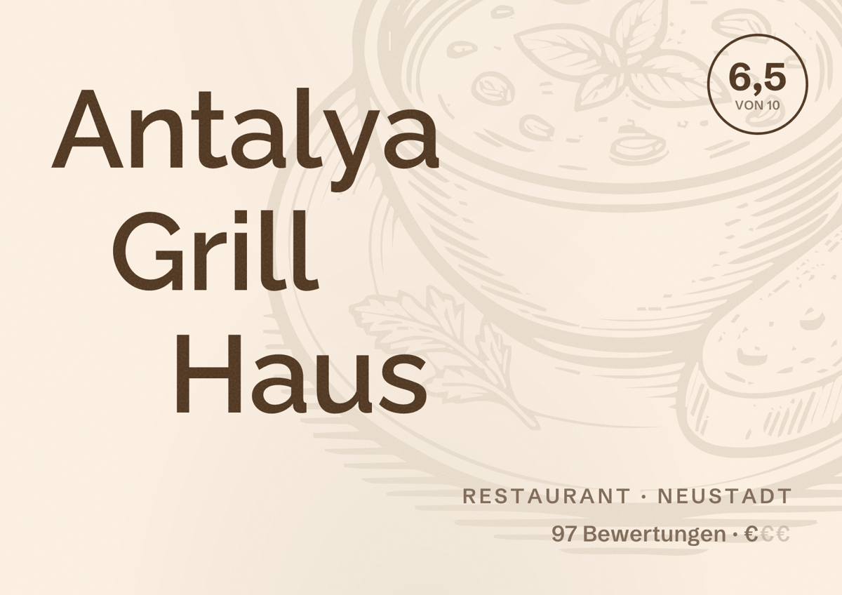 Illustriertes Poster von Antalya Grill Haus, Restaurant in Neustadt: Bewertung 6,5 von 10 aus 97 Bewertungen, Preisniveau €