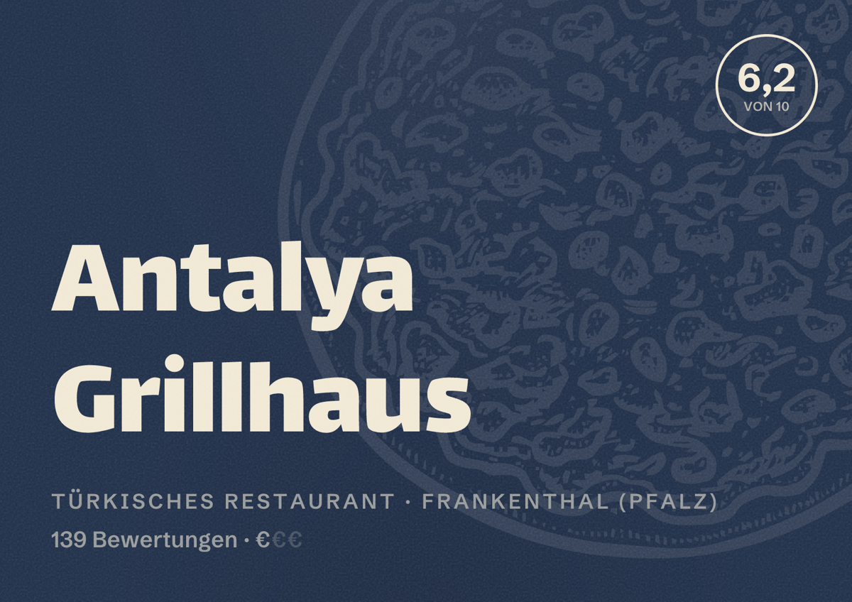 Illustriertes Poster von Antalya Grillhaus, Türkisches Restaurant in Frankenthal (Pfalz): Bewertung 6,2 von 10 aus 139 Bewertungen, Preisniveau €
