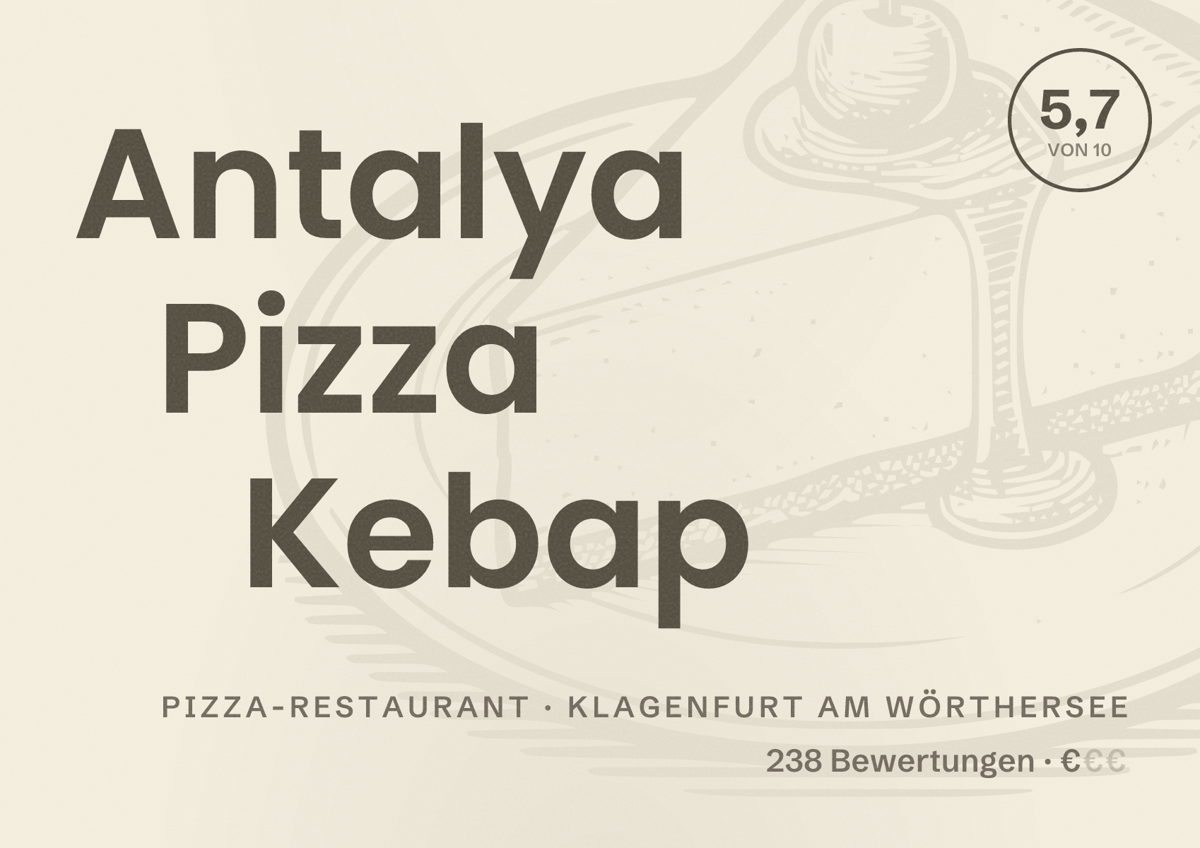 Illustriertes Poster von Antalya Pizza Kebap, Pizza-Restaurant in Klagenfurt am Wörthersee: Bewertung 5,7 von 10 aus 238 Bewertungen, Preisniveau €