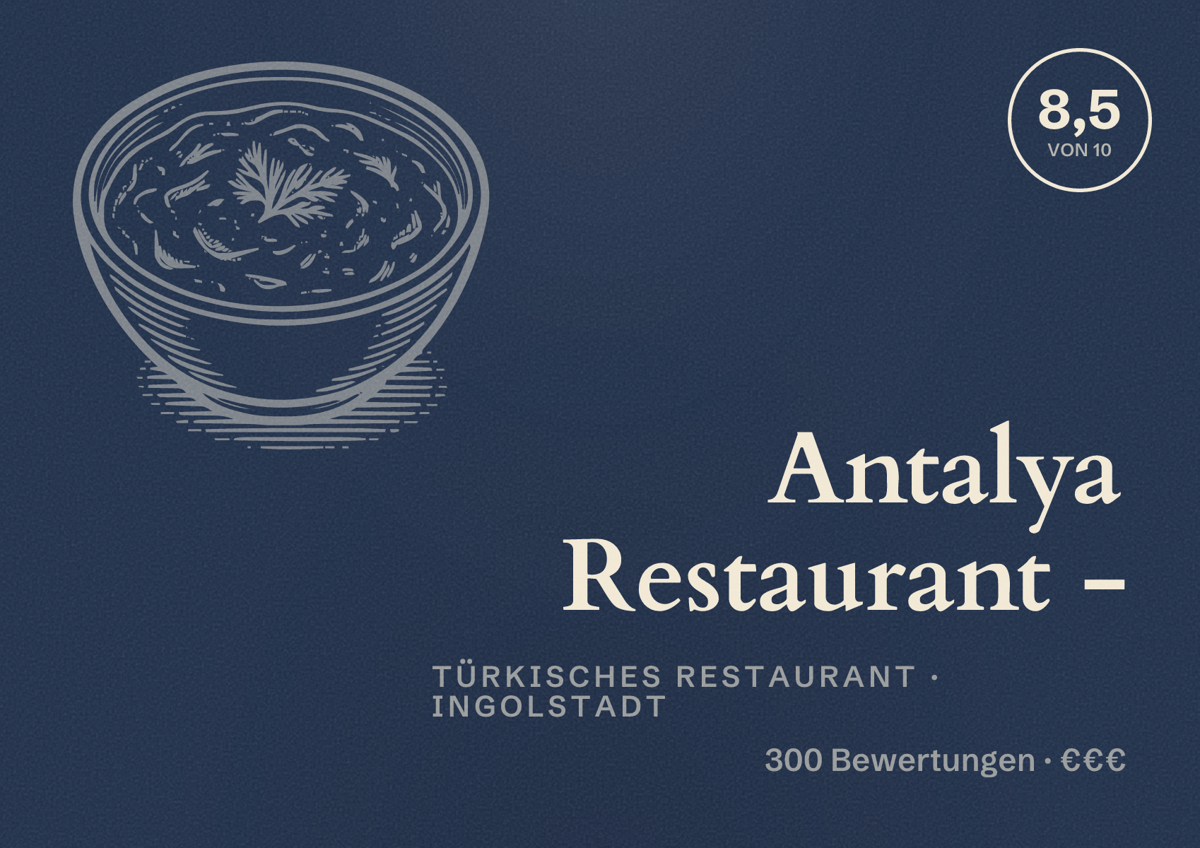 Illustriertes Poster von Antalya Restaurant -, Türkisches Restaurant in Ingolstadt: Bewertung 8,5 von 10 aus 300 Bewertungen, Preisniveau €€€