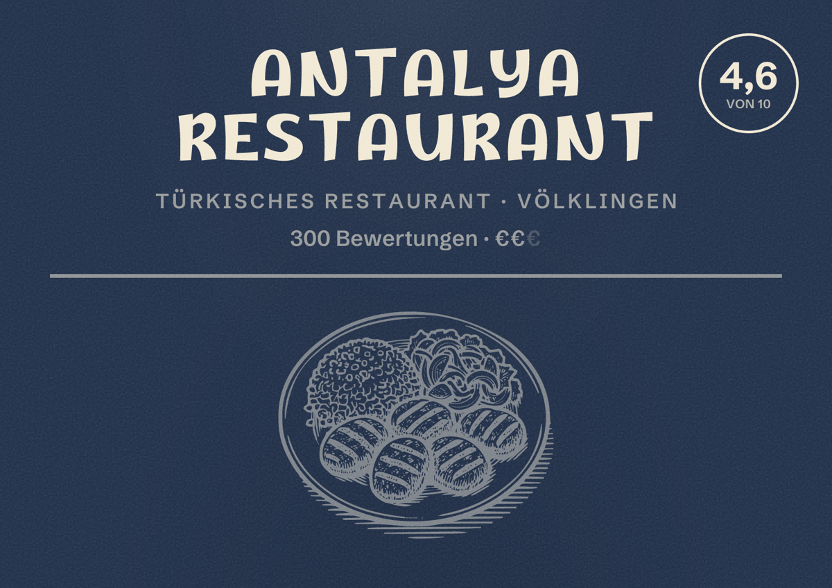Illustriertes Poster von Antalya Restaurant, Türkisches Restaurant in Völklingen: Bewertung 4,6 von 10 aus 300 Bewertungen, Preisniveau €€