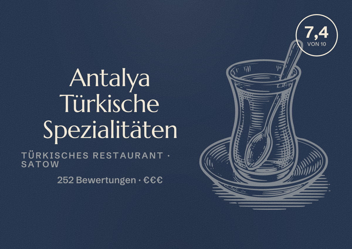 Illustriertes Poster von Antalya Türkische Spezialitäten, Türkisches Restaurant in Satow: Bewertung 7,4 von 10 aus 252 Bewertungen, Preisniveau €€€