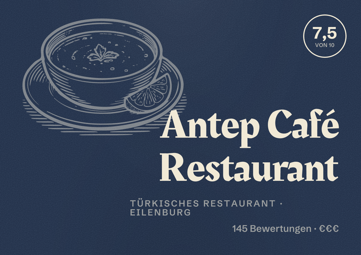 Illustriertes Poster von Antep Café Restaurant, Türkisches Restaurant in Eilenburg: Bewertung 7,5 von 10 aus 145 Bewertungen, Preisniveau €€€