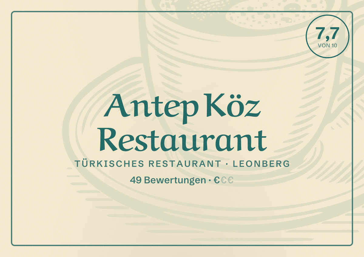 Illustriertes Poster von Antep Köz Restaurant, Türkisches Restaurant in Leonberg: Bewertung 7,7 von 10 aus 49 Bewertungen, Preisniveau €