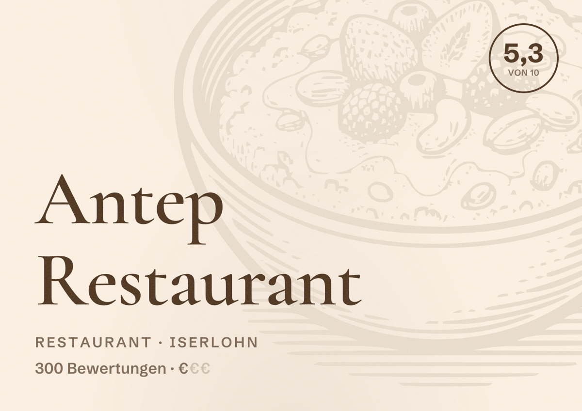 Illustriertes Poster von Antep Restaurant, Restaurant in Iserlohn: Bewertung 5,3 von 10 aus 300 Bewertungen, Preisniveau €