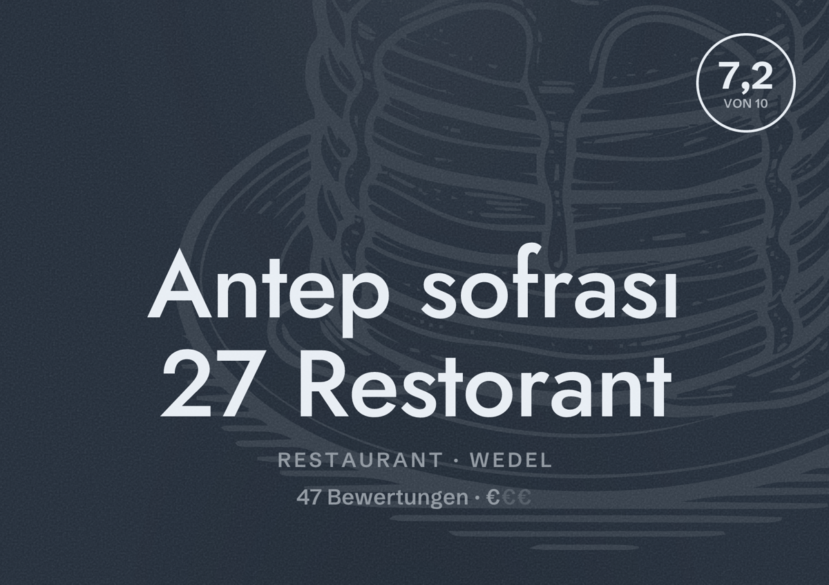 Illustriertes Poster von Antep sofrası 27 Restorant, Restaurant in Wedel: Bewertung 7,2 von 10 aus 47 Bewertungen, Preisniveau €