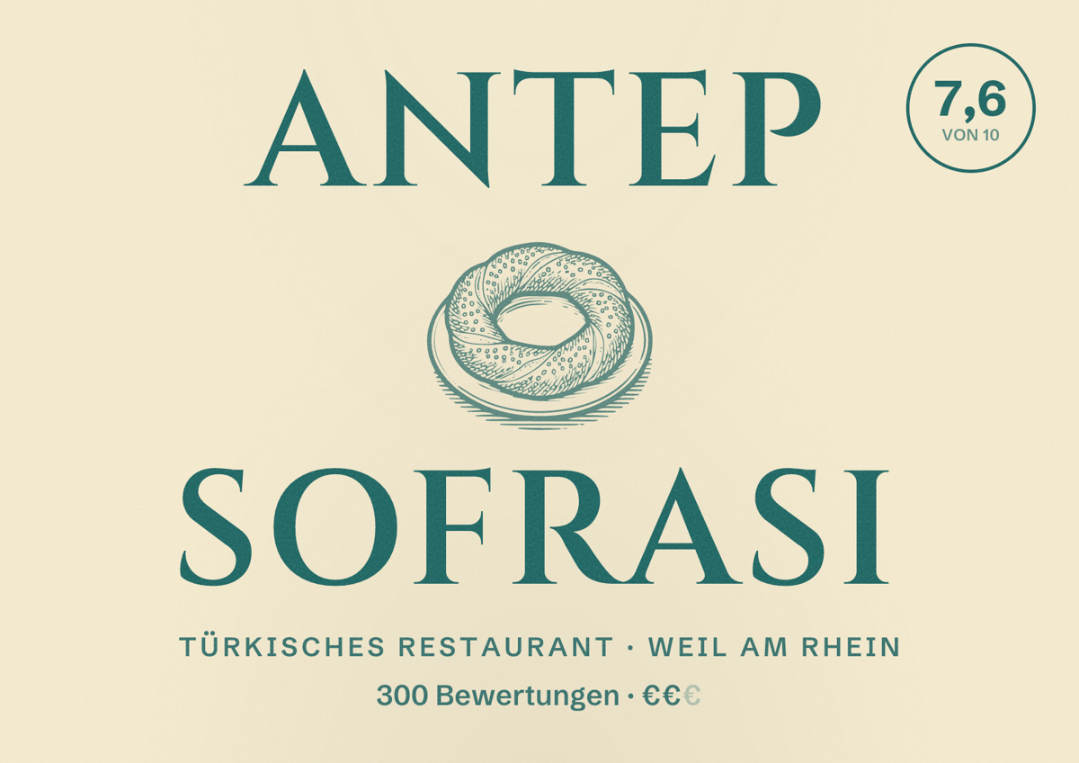 Illustriertes Poster von Antep Sofrasi, Türkisches Restaurant in Weil am Rhein: Bewertung 7,6 von 10 aus 300 Bewertungen, Preisniveau €€