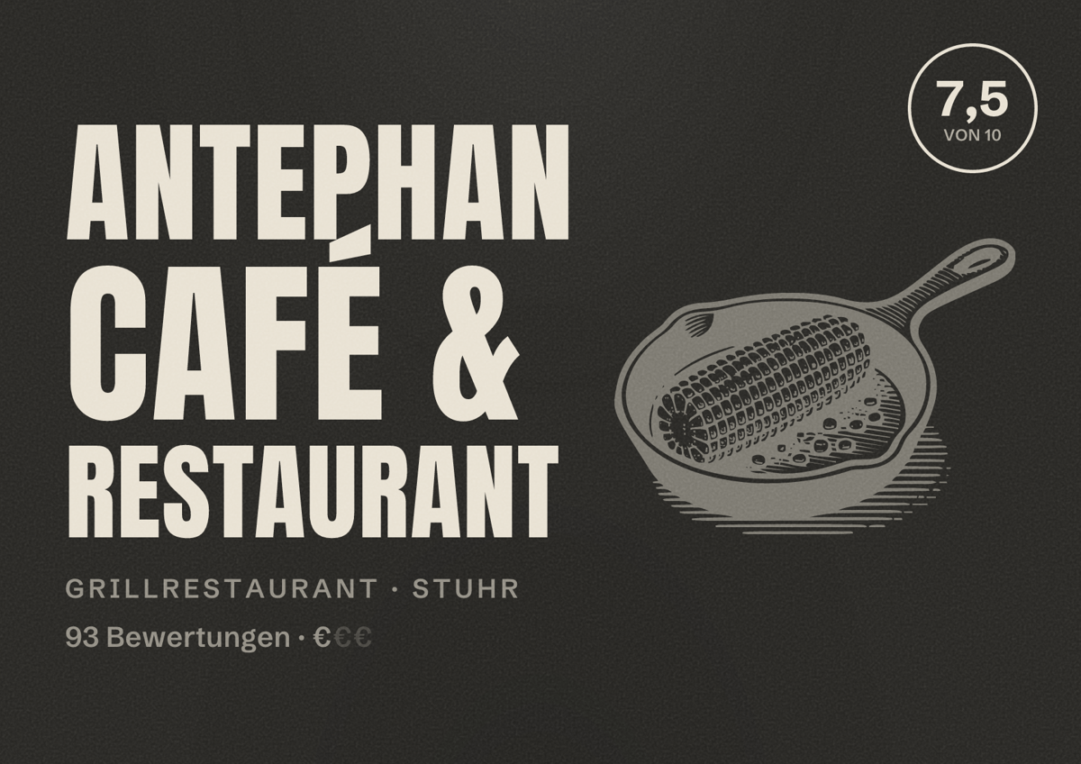 Illustriertes Poster von Antephan Café & Restaurant, Grillrestaurant in Stuhr: Bewertung 7,5 von 10 aus 93 Bewertungen, Preisniveau €