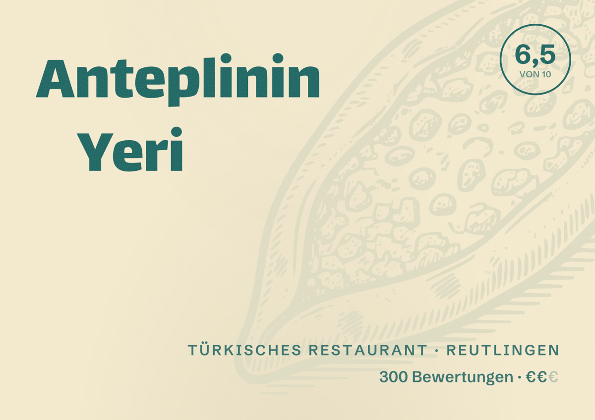 Illustriertes Poster von Anteplinin Yeri, Türkisches Restaurant in Reutlingen: Bewertung 6,5 von 10 aus 300 Bewertungen, Preisniveau €€