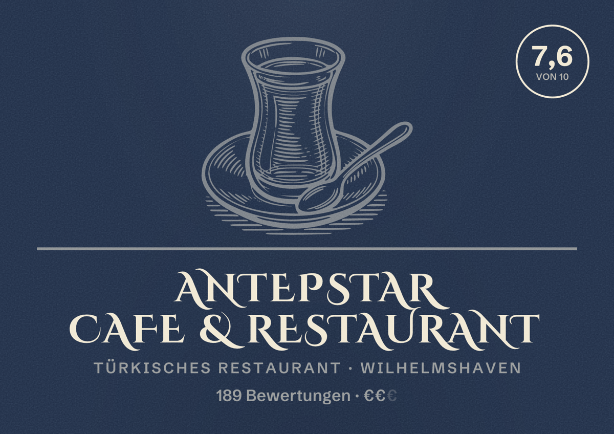 Illustriertes Poster von Antepstar Cafe & Restaurant, Türkisches Restaurant in Wilhelmshaven: Bewertung 7,6 von 10 aus 189 Bewertungen, Preisniveau €€