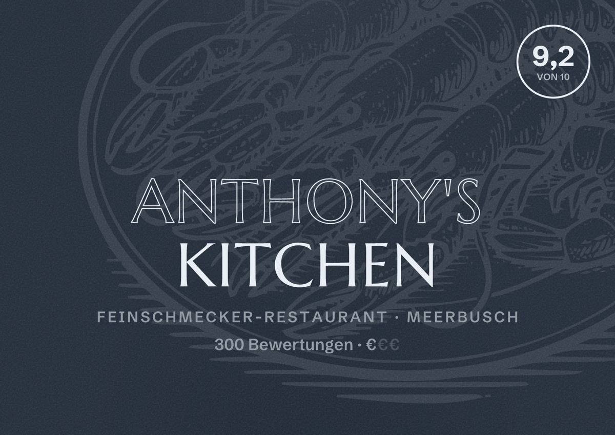 Illustriertes Poster von Anthony's Kitchen, Feinschmecker-Restaurant in Meerbusch: Bewertung 9,2 von 10 aus 300 Bewertungen, Preisniveau €
