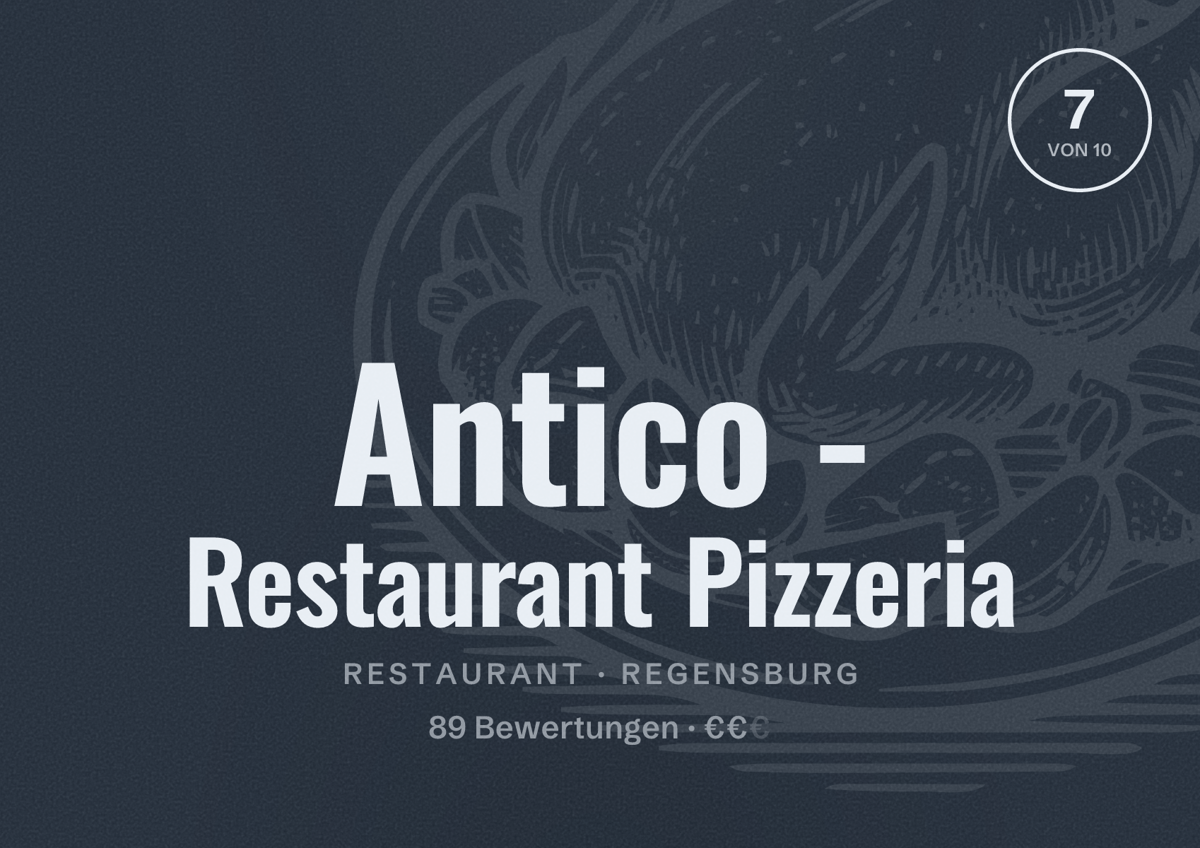 Illustriertes Poster von Antico - Restaurant Pizzeria, Restaurant in Regensburg: Bewertung 7 von 10 aus 89 Bewertungen, Preisniveau €€