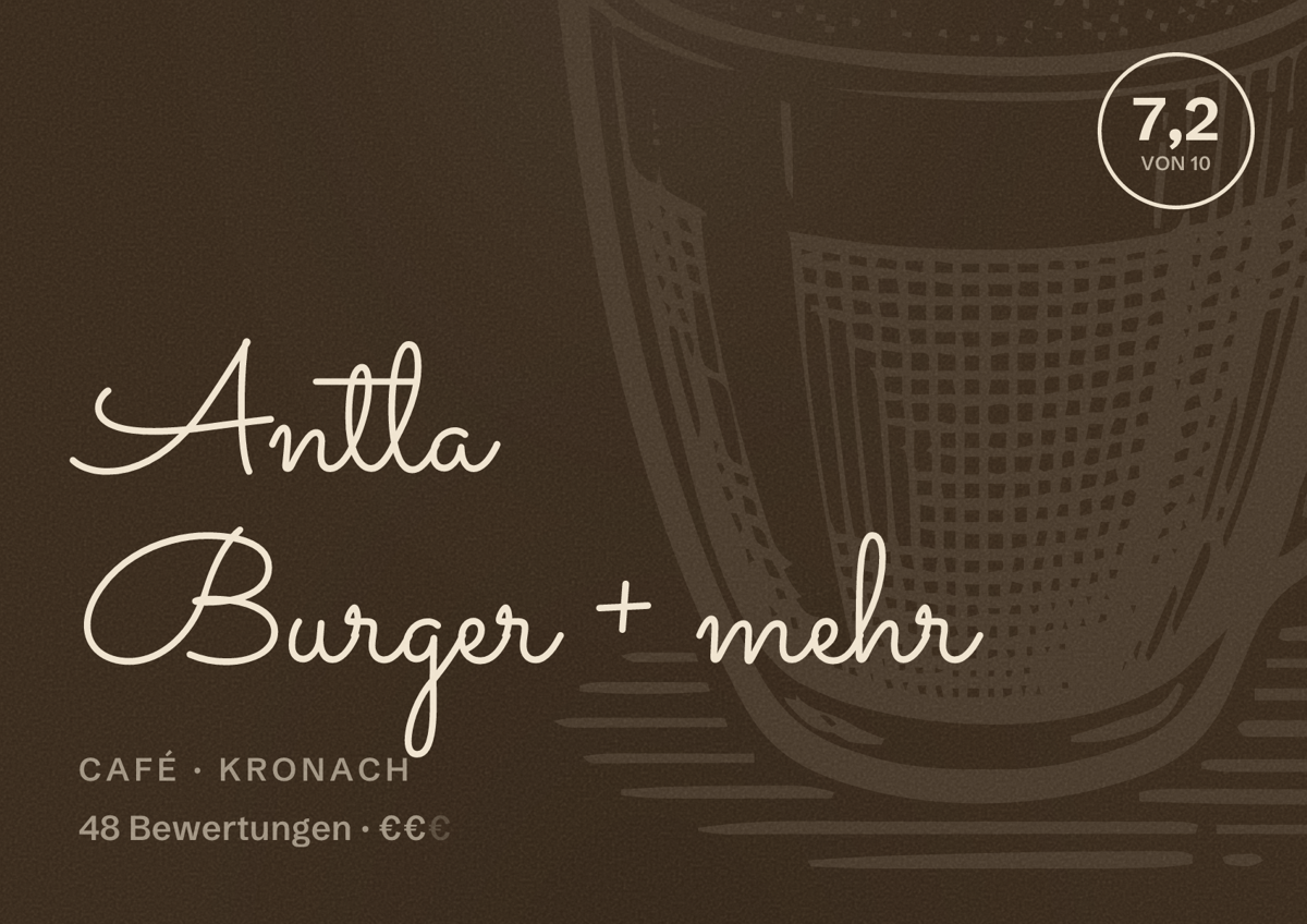 Illustriertes Poster von Antla Burger + mehr, Café in Kronach: Bewertung 7,2 von 10 aus 48 Bewertungen, Preisniveau €€