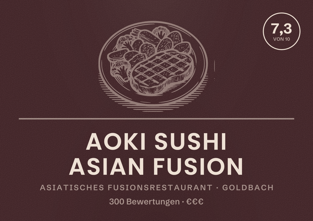 Illustriertes Poster von AOKI SUSHI Asian Fusion, Asiatisches Fusionsrestaurant in Goldbach: Bewertung 7,3 von 10 aus 300 Bewertungen, Preisniveau €€€