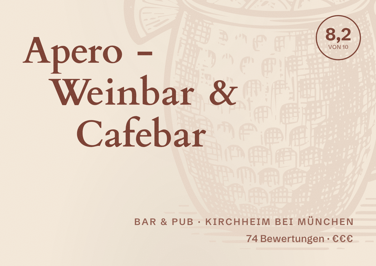 Illustriertes Poster von Apero - Weinbar & Cafebar, Bar & Pub in Kirchheim bei München: Bewertung 8,2 von 10 aus 74 Bewertungen, Preisniveau €€€