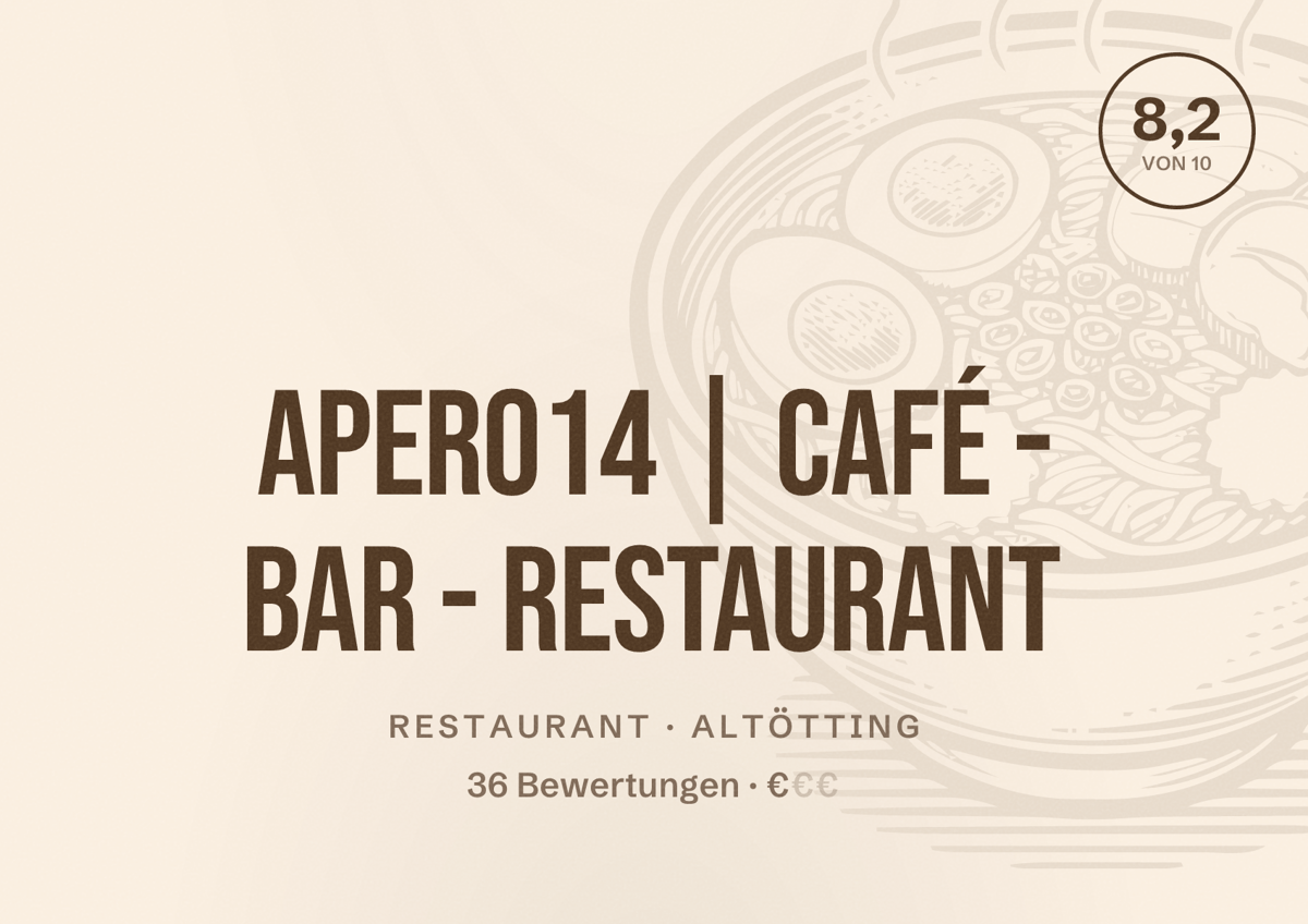 Illustriertes Poster von Apero14 | Café - Bar - Restaurant, Restaurant in Altötting: Bewertung 8,2 von 10 aus 36 Bewertungen, Preisniveau €