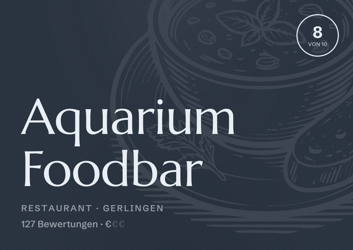 Illustriertes Poster von Aquarium Foodbar, Restaurant in Gerlingen: Bewertung 8 von 10 aus 127 Bewertungen, Preisniveau €