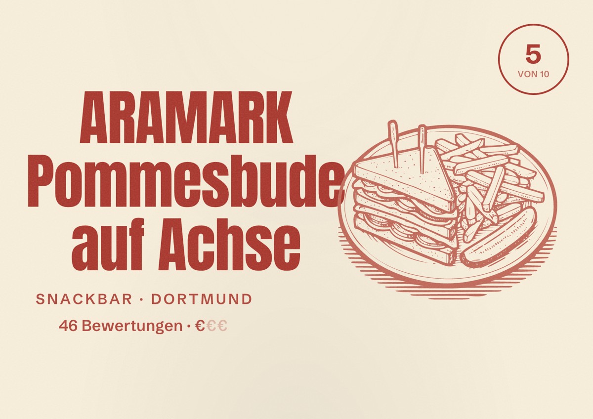Illustriertes Poster von ARAMARK Pommesbude auf Achse, Snackbar in Dortmund: Bewertung 5 von 10 aus 46 Bewertungen, Preisniveau €