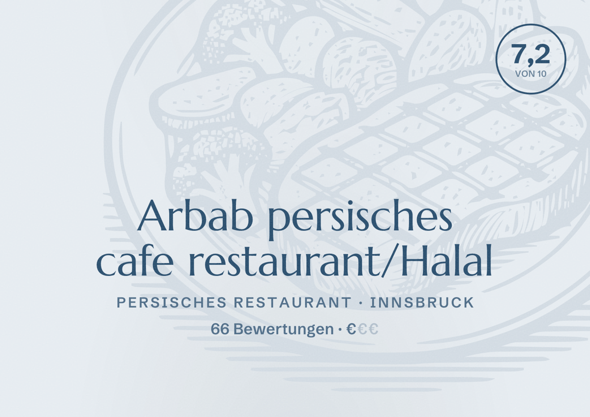 Illustriertes Poster von Arbab persisches cafe restaurant/Halal, Persisches Restaurant in Innsbruck: Bewertung 7,2 von 10 aus 66 Bewertungen, Preisniveau €