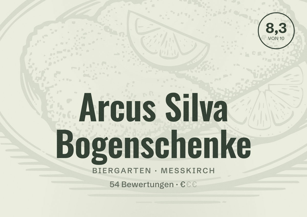 Illustriertes Poster von Arcus Silva Bogenschenke, Biergarten in Messkirch: Bewertung 8,3 von 10 aus 54 Bewertungen, Preisniveau €