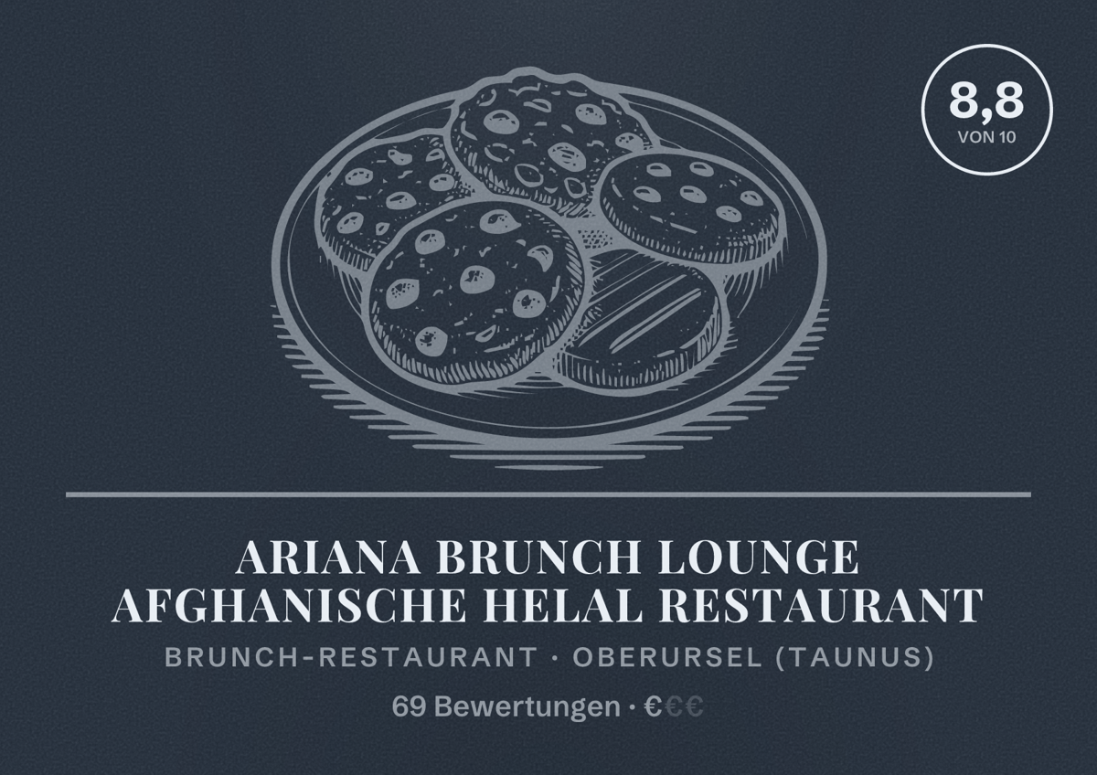 Illustriertes Poster von Ariana Brunch Lounge Afghanische Helal Restaurant, Brunch-Restaurant in Oberursel (Taunus): Bewertung 8,8 von 10 aus 69 Bewertungen, Preisniveau €