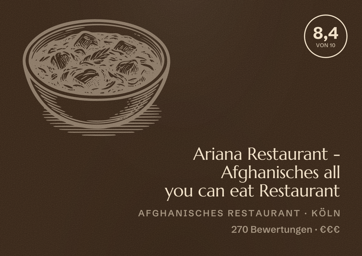 Illustriertes Poster von Ariana Restaurant - Afghanisches all you can eat Restaurant, Afghanisches Restaurant in Köln: Bewertung 8,4 von 10 aus 270 Bewertungen, Preisniveau €€€