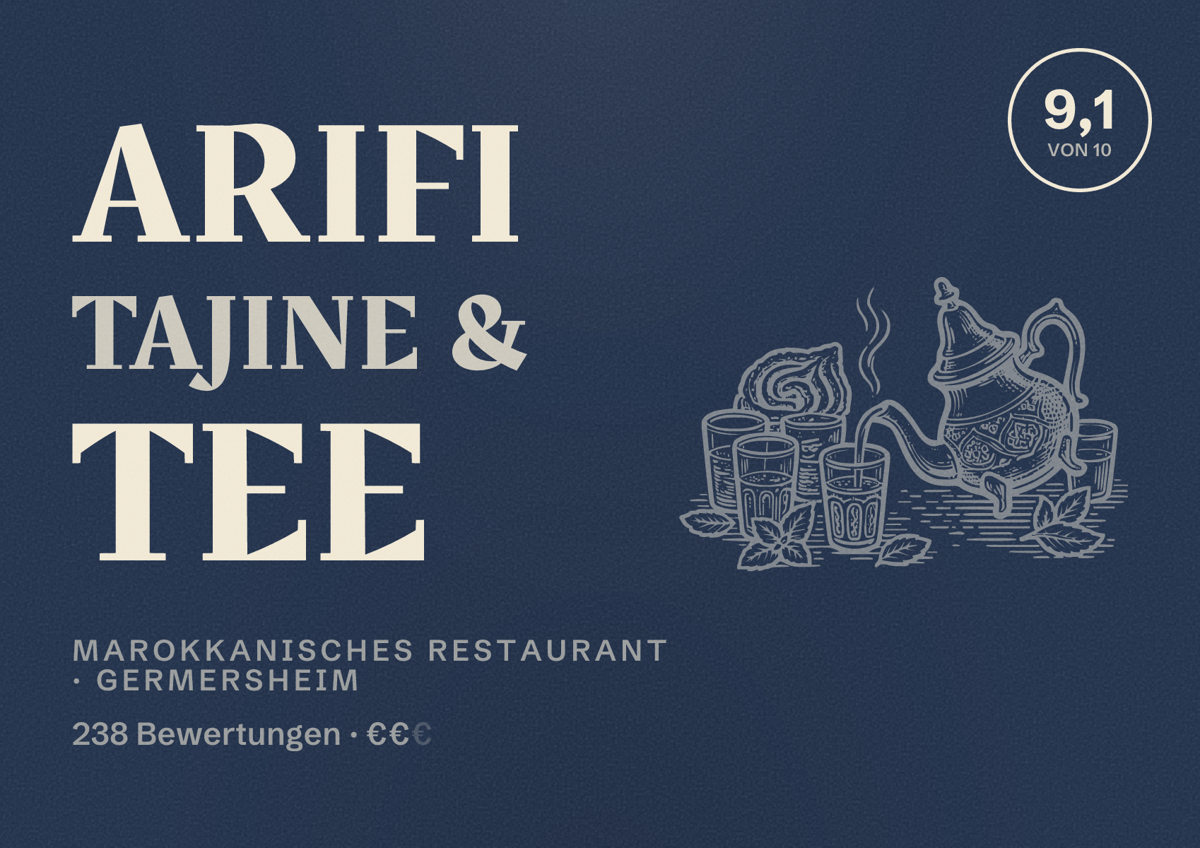 Illustriertes Poster von ARIFI Tajine & Tee, Marokkanisches Restaurant in Germersheim: Bewertung 9,1 von 10 aus 238 Bewertungen, Preisniveau €€