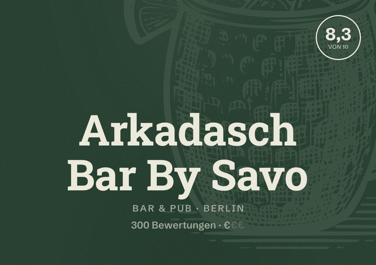 Illustriertes Poster von Arkadasch Bar By Savo, Bar & Pub in Berlin: Bewertung 8,3 von 10 aus 300 Bewertungen, Preisniveau €