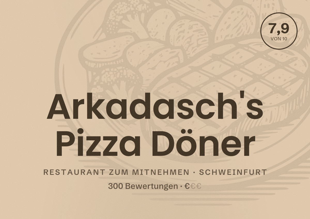 Illustriertes Poster von Arkadasch's Pizza Döner, Restaurant zum Mitnehmen in Schweinfurt: Bewertung 7,9 von 10 aus 300 Bewertungen, Preisniveau €