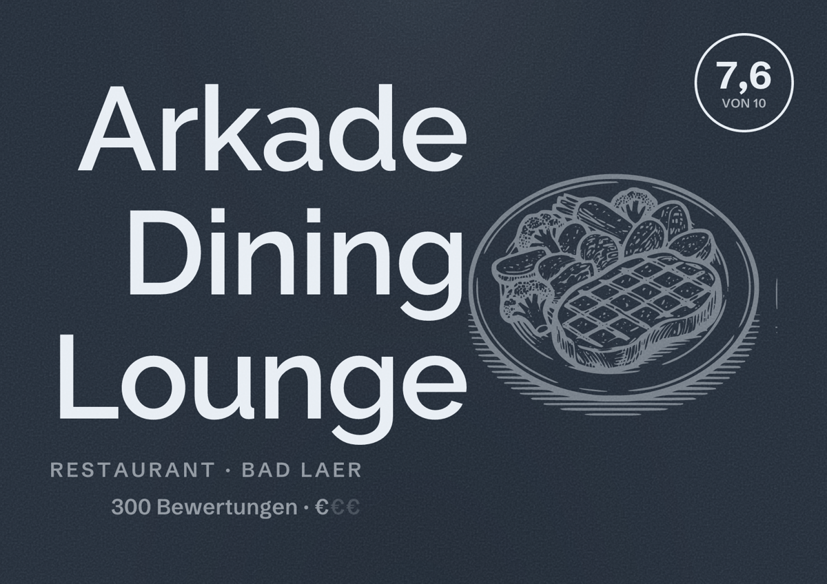Illustriertes Poster von Arkade Dining Lounge, Restaurant in Bad Laer: Bewertung 7,6 von 10 aus 300 Bewertungen, Preisniveau €