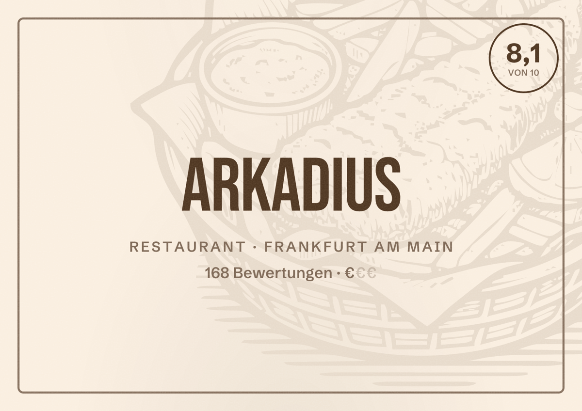Illustriertes Poster von Arkadius, Restaurant in Frankfurt am Main: Bewertung 8,1 von 10 aus 168 Bewertungen, Preisniveau €