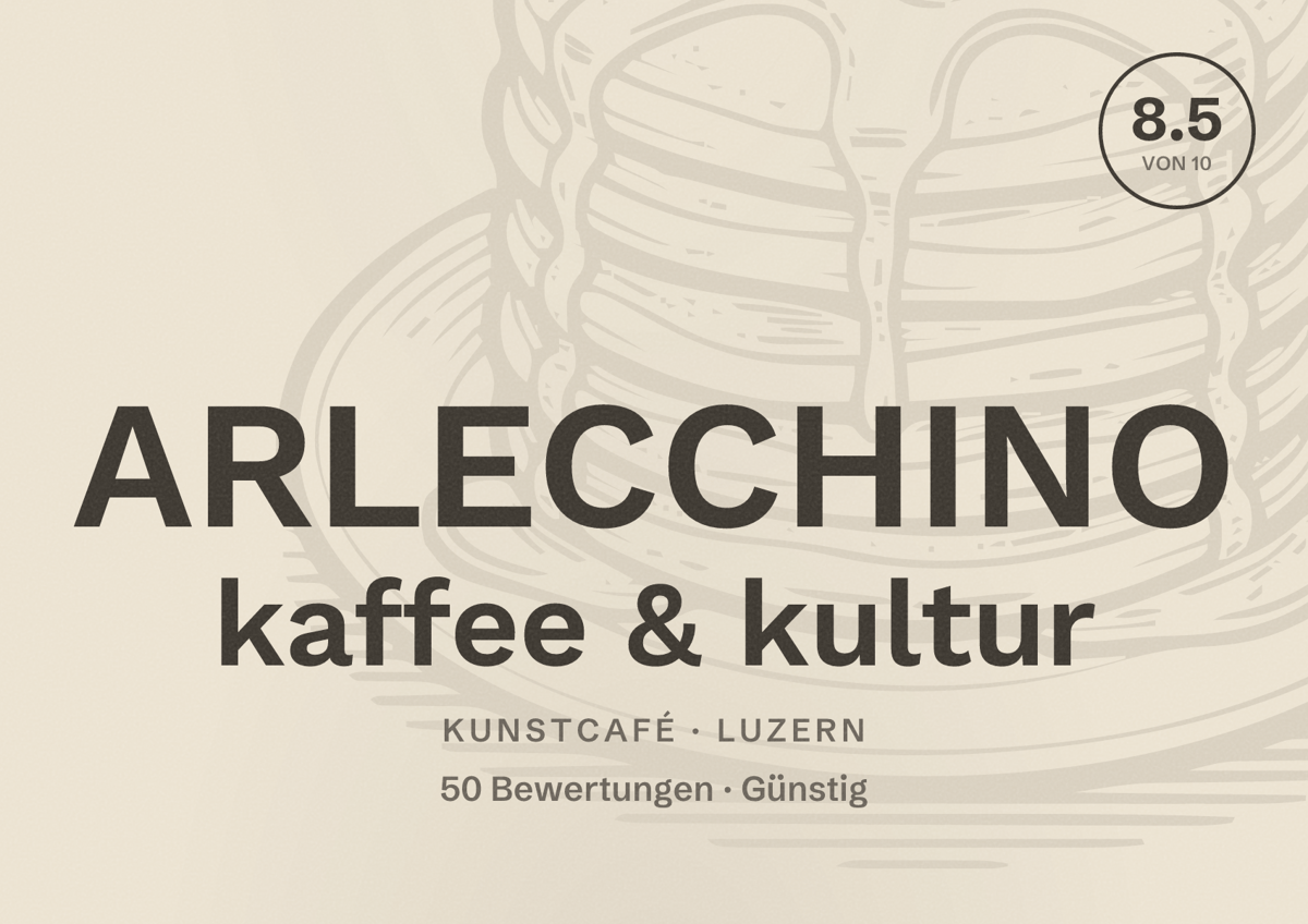 Illustriertes Poster von ARLECCHINO kaffee & kultur, Kunstcafé in Luzern: Bewertung 8.5 von 10 aus 50 Bewertungen, Preisniveau Günstig