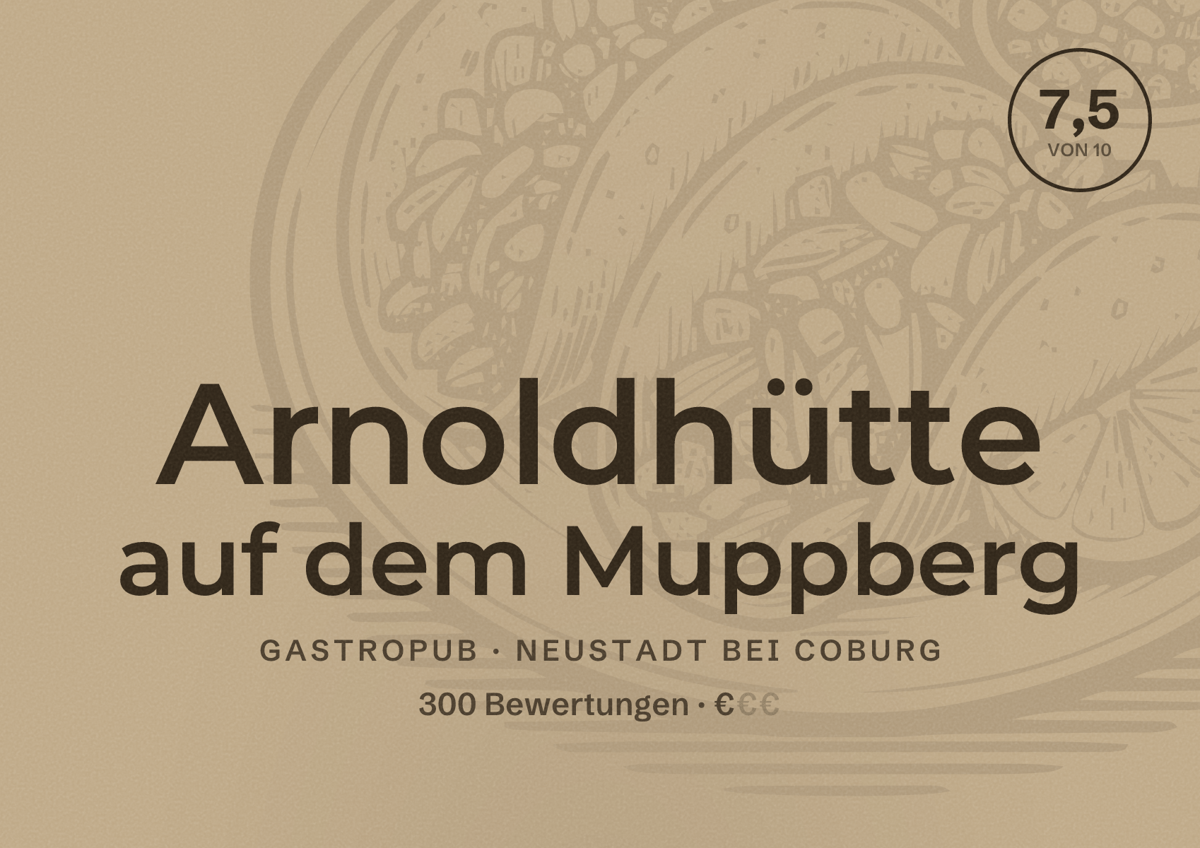 Illustriertes Poster von Arnoldhütte auf dem Muppberg, Gastropub in Neustadt bei Coburg: Bewertung 7,5 von 10 aus 300 Bewertungen, Preisniveau €