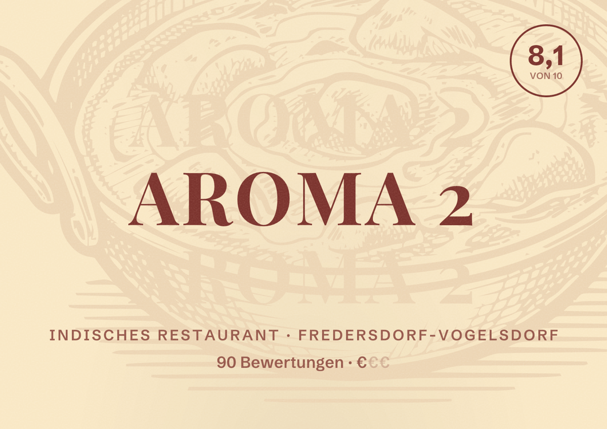 Illustriertes Poster von Aroma 2, Indisches Restaurant in Fredersdorf-Vogelsdorf: Bewertung 8,1 von 10 aus 90 Bewertungen, Preisniveau €