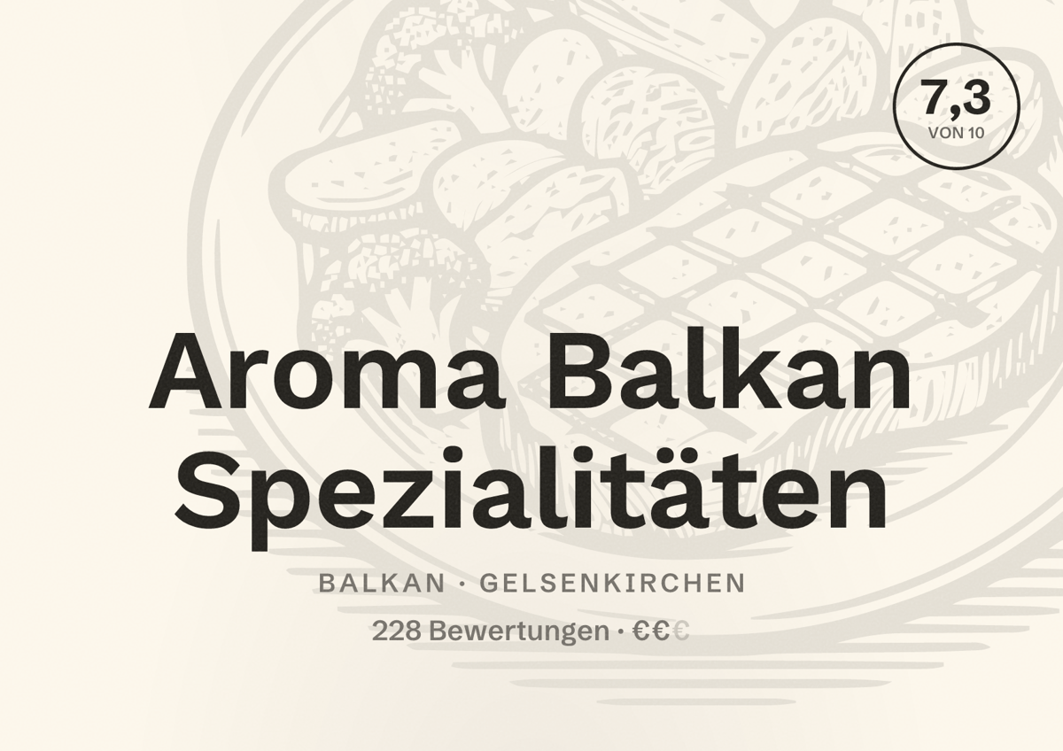 Illustriertes Poster von Aroma Balkan Spezialitäten, Balkan in Gelsenkirchen: Bewertung 7,3 von 10 aus 228 Bewertungen, Preisniveau €€