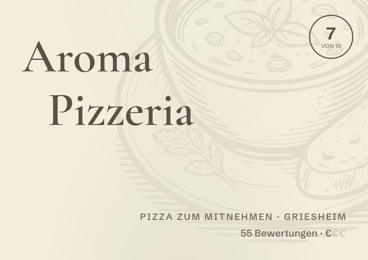 Illustriertes Poster von Aroma Pizzeria, Pizza zum Mitnehmen in Griesheim: Bewertung 7 von 10 aus 55 Bewertungen, Preisniveau €