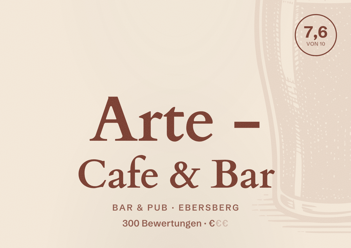 Illustriertes Poster von Arte - Cafe & Bar, Bar & Pub in Ebersberg: Bewertung 7,6 von 10 aus 300 Bewertungen, Preisniveau €