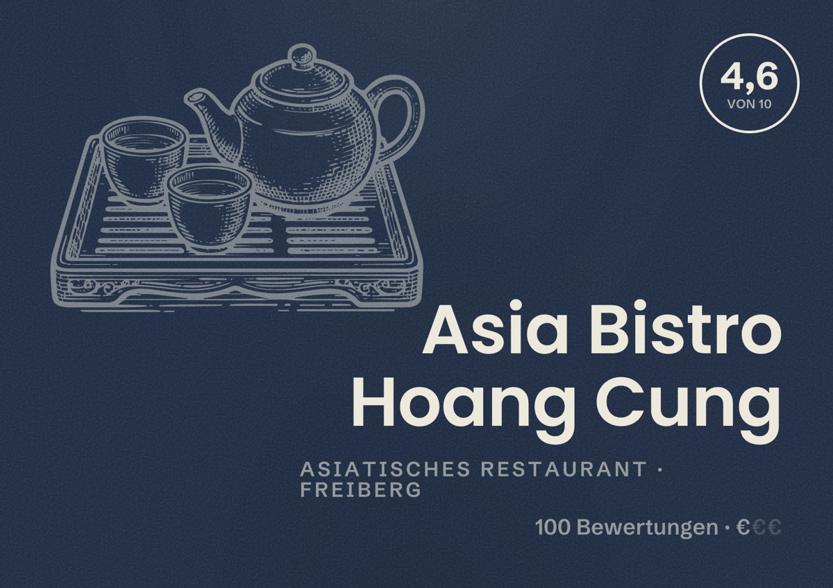Illustriertes Poster von Asia Bistro Hoang Cung, Asiatisches Restaurant in Freiberg: Bewertung 4,6 von 10 aus 100 Bewertungen, Preisniveau €