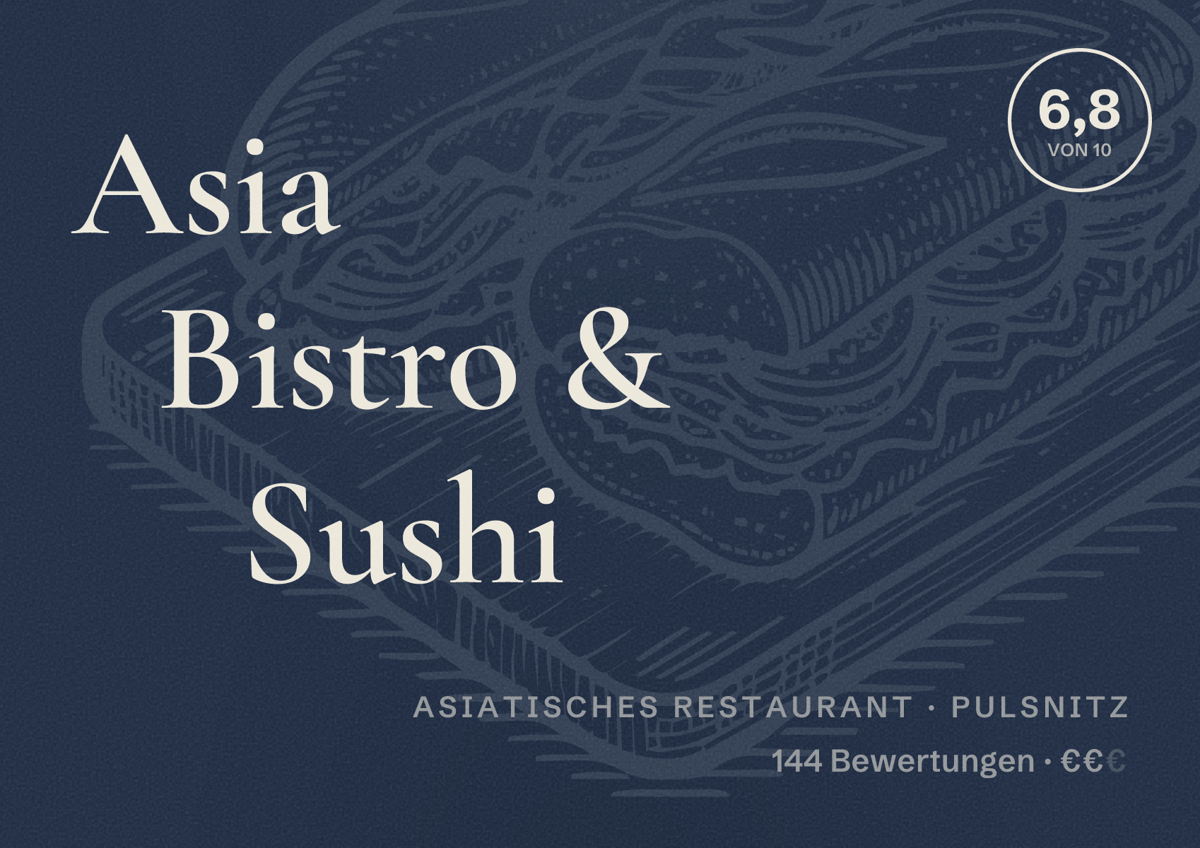 Illustriertes Poster von Asia Bistro & Sushi, Asiatisches Restaurant in Pulsnitz: Bewertung 6,8 von 10 aus 144 Bewertungen, Preisniveau €€