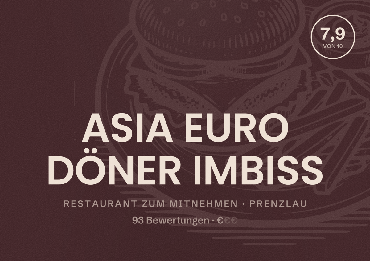 Illustriertes Poster von ASIA EURO DÖNER IMBISS, Restaurant zum Mitnehmen in Prenzlau: Bewertung 7,9 von 10 aus 93 Bewertungen, Preisniveau €